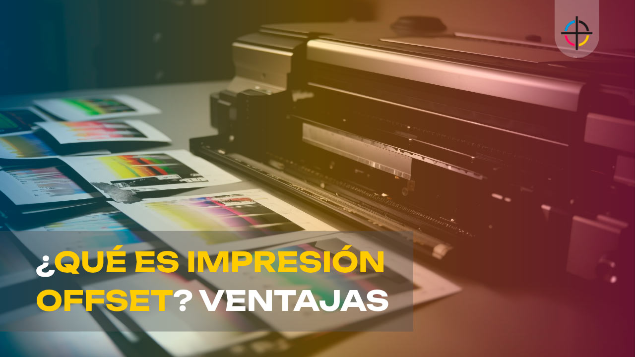 Qué es Impresión Offset | Cómo Funciona y sus Ventajas Clave